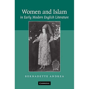 Women and Islam in Early Modern English Literature