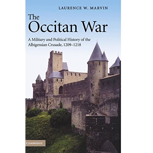 The Occitan War: A Military and Political History of the Albigensian Crusade, 1209-1218