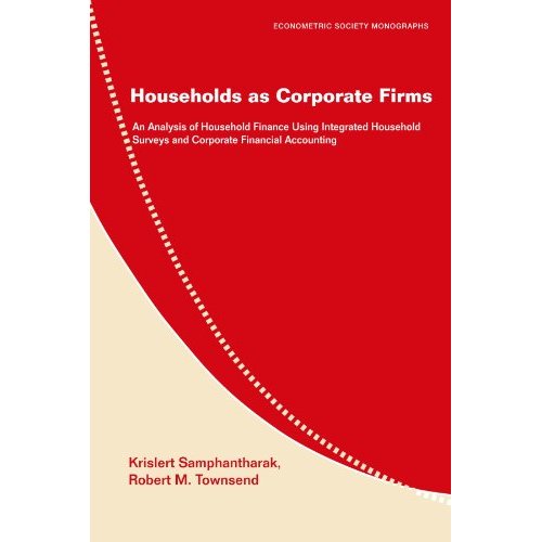 Households as Corporate Firms: An Analysis of Household Finance Using Integrated Household Surveys and Corporate Financial Accounting (Econometric Society Monographs)