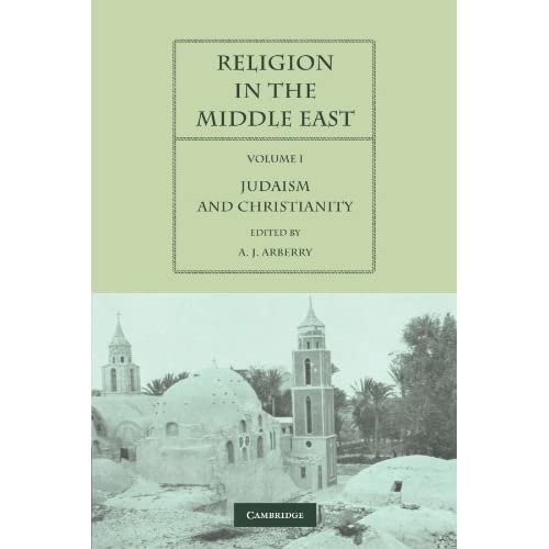 Religion in the Middle East: Three Religions in Concord and Conflict Volume 1 Judaism and Christianity (Religion in the Middle East 2 Volume Paperback Set)