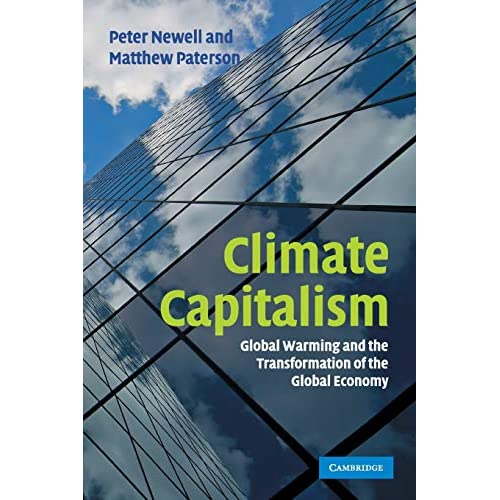 Climate Capitalism: Global Warming And The Transformation Of The Global Economy