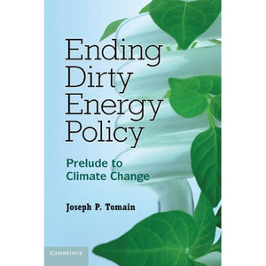 Ending Dirty Energy Policy: Prelude to Climate Change