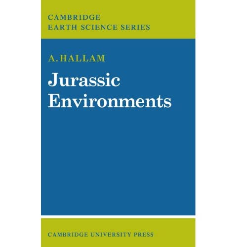 Jurassic Environments (Cambridge Earth Science Series)