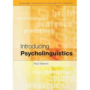 Introducing Psycholinguistics (Cambridge Introductions to Language and Linguistics)