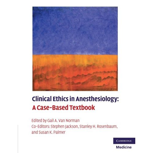 Clinical Ethics in Anesthesiology: A Case-Based Textbook (Cambridge Medicine (Paperback))
