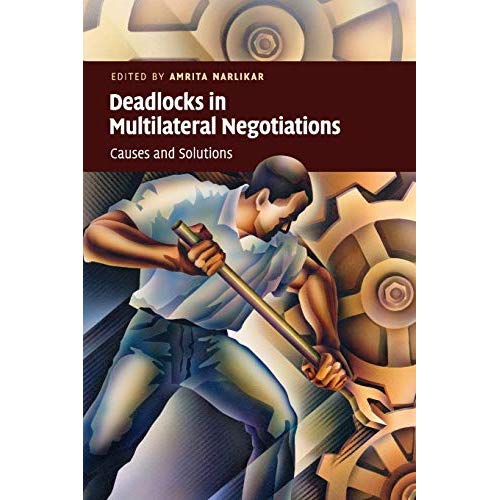 Deadlocks in Multilateral Negotiations: Causes and Solutions