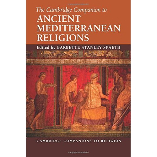 The Cambridge Companion to Ancient Mediterranean Religions (Cambridge Companions to Religion)