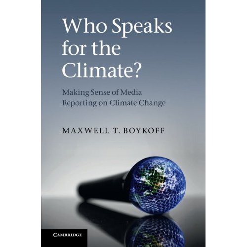 Who Speaks for the Climate?: Making Sense of Media Reporting on Climate Change