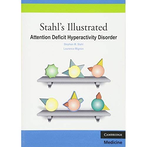 Stahl's Illustrated Attention Deficit Hyperactivity Disorder