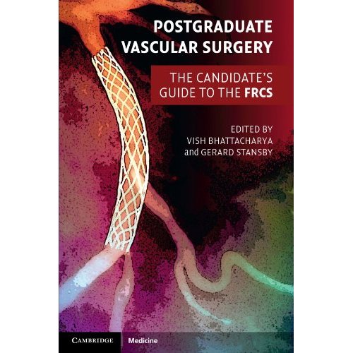 Postgraduate Vascular Surgery: The Candidate's Guide to the FRCS (Cambridge Medicine (Paperback))