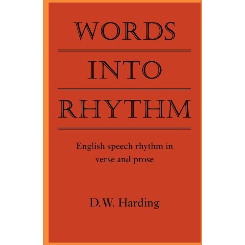 Words into Rhythm: English Speech Rhythm in Verse and Prose (Clark Lectures)