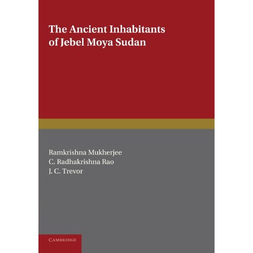 The Ancient Inhabitants of Jebel Moya Sudan (Occasional Publication Series,)