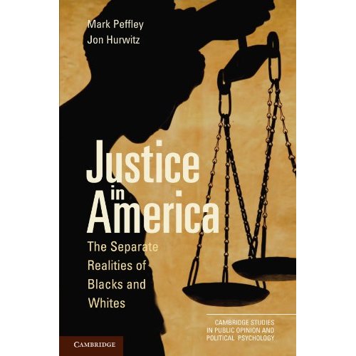 Justice in America: The Separate Realities of Blacks and Whites (Cambridge Studies in Public Opinion and Political Psychology)