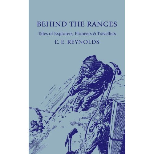 Behind the Ranges: Tales of Explorers, Pioneers and Travellers