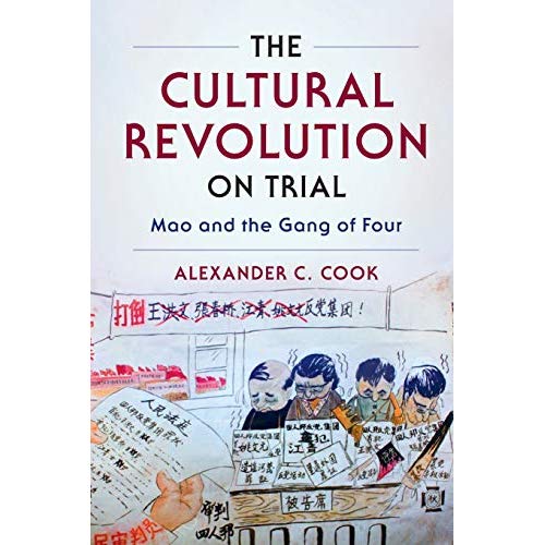 The Cultural Revolution on Trial (Studies of the Weatherhead East Asian Institute, Columbia University)