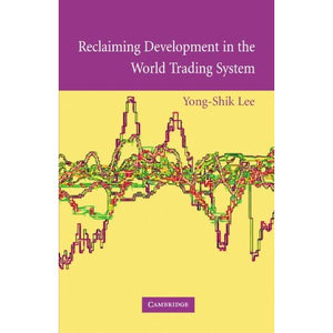 Reclaiming Development in the World Trading System