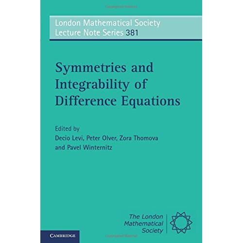 Symmetries and Integrability of Difference Equations: 381 (London Mathematical Society Lecture Note Series, Series Number 381)