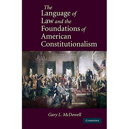 The Language of Law and the Foundations of American Constitutionalism