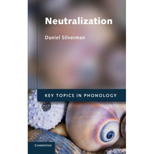 Neutralization (Key Topics in Phonology)
