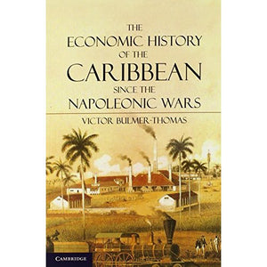 The Economic History of the Caribbean since the Napoleonic Wars