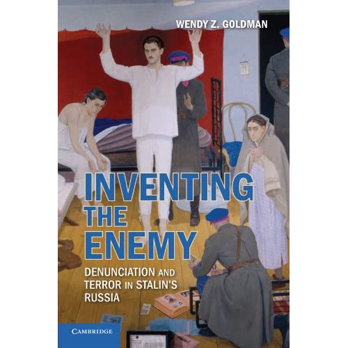 Inventing the Enemy: Denunciation and Terror in Stalin's Russia