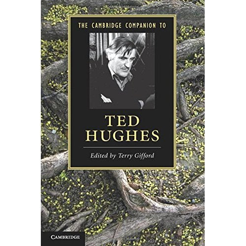 The Cambridge Companion to Ted Hughes (Cambridge Companions to Literature)
