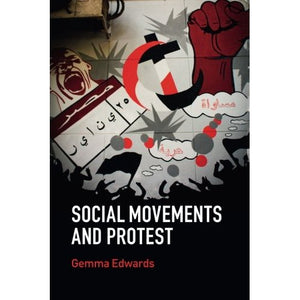 Social Movements and Protest (Key Topics in Sociology)