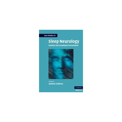 Case Studies in Sleep Neurology: Common and Uncommon Presentations (Case Studies in Neurology)