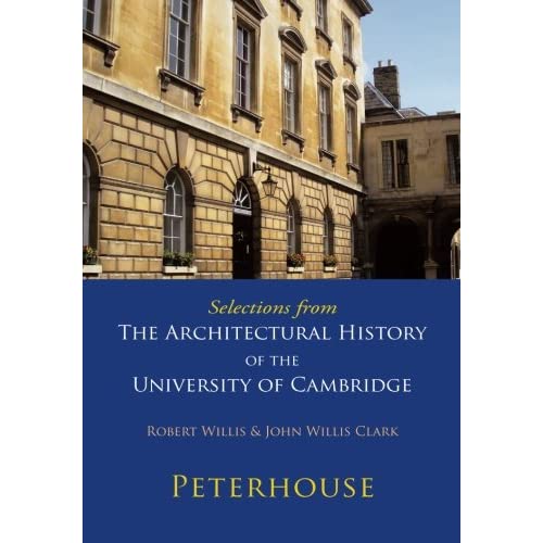 Selections from The Architectural History of the University of Cambridge: Peterhouse