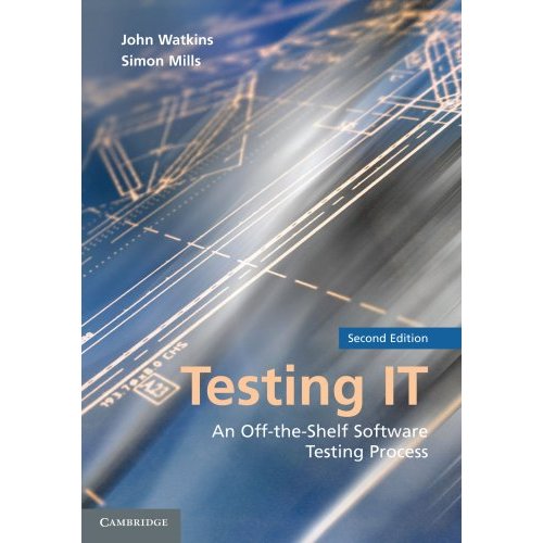 Testing IT, Second Edition: An Off-the-Shelf Software Testing Process