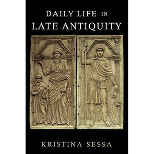 Daily Life in Late Antiquity