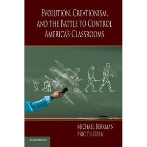 Evolution, Creationism, and the Battle to Control America's Classrooms