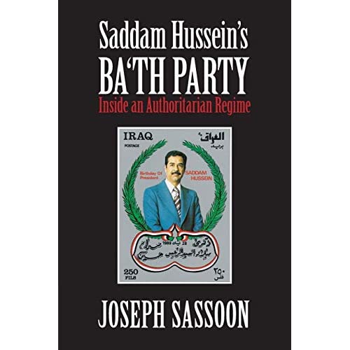Saddam Husseinâ€™s Baâ€™th Party: Inside an Authoritarian Regime