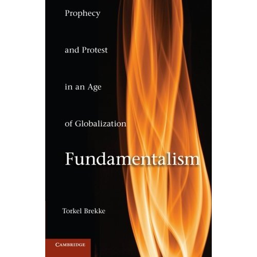 Fundamentalism: Prophecy And Protest In An Age Of Globalization