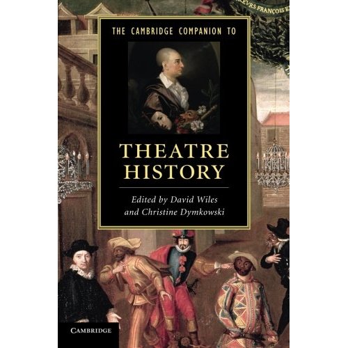 The Cambridge Companion to Theatre History (Cambridge Companions to Literature)