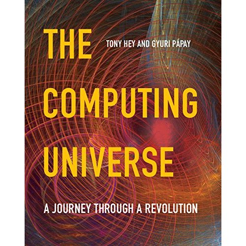 The Computing Universe: A Journey through a Revolution