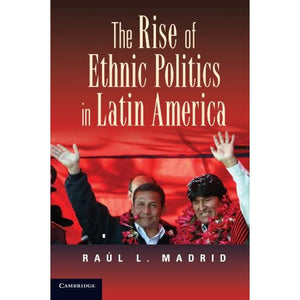 The Rise of Ethnic Politics in Latin America