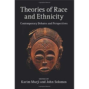 Theories of Race and Ethnicity: Contemporary Debates And Perspectives