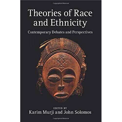 Theories of Race and Ethnicity: Contemporary Debates And Perspectives