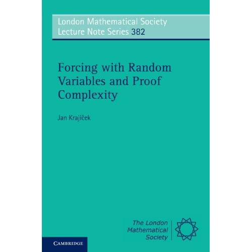 Forcing with Random Variables and Proof Complexity: 382 (London Mathematical Society Lecture Note Series, Series Number 382)