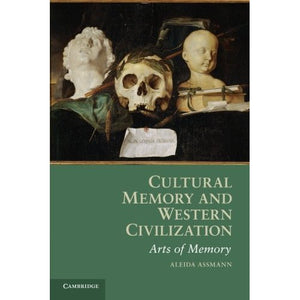 Cultural Memory and Western Civilization: Functions, Media, Archives