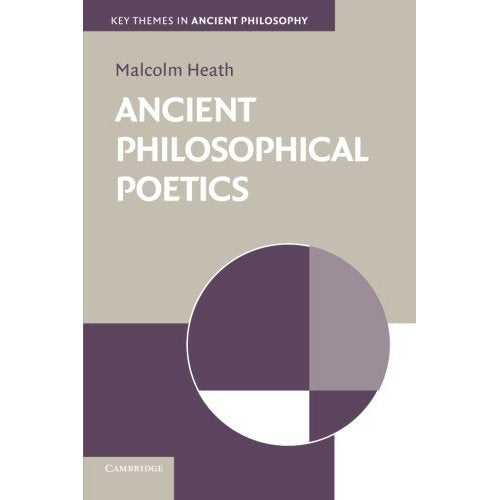 Ancient Philosophical Poetics (Key Themes in Ancient Philosophy)