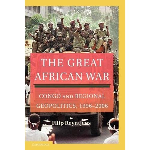 The Great African War: Congo and Regional Geopolitics, 1996-2006
