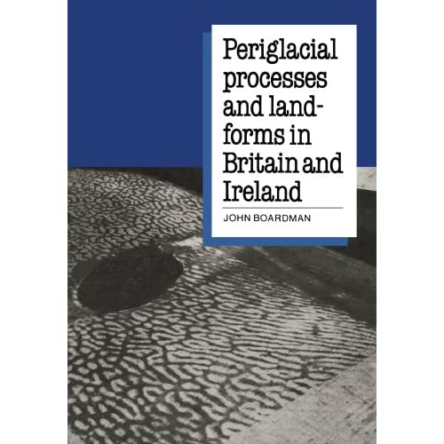 Periglacial Processes and Landforms in Britain and Ireland