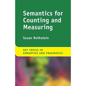 Semantics for Counting and Measuring (Key Topics in Semantics and Pragmatics)