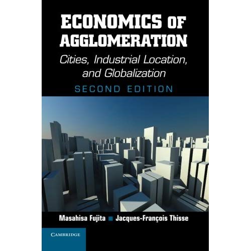 Economics of Agglomeration: Cities, Industrial Location, And Globalization