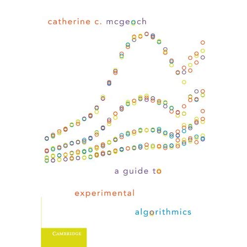 A Guide to Experimental Algorithmics
