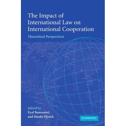 The Impact of International Law on International Cooperation: Theoretical Perspectives
