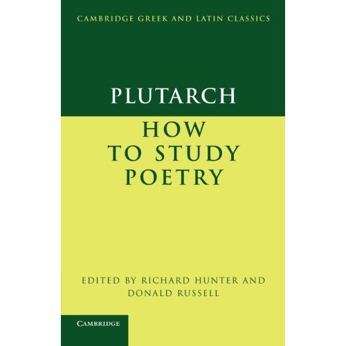 Plutarch: How to Study Poetry (De audiendis poetis) (Cambridge Greek and Latin Classics)