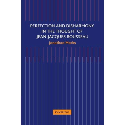 Perfection and Disharmony in the Thought of Jean-Jacques Rousseau